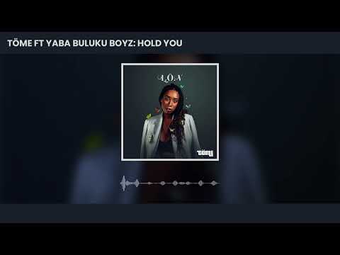 Tome - Hold You Ft Yaba Buluku Boyz