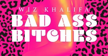 W!z Khalifa – Bad Ass B!tches MP3 Download