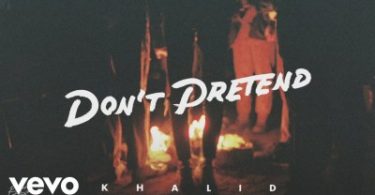 Khalid - Don't Pretend Mp3