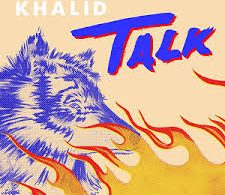 Download Khalid Talk Mp3 Download