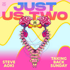 Download Steve Aoki Taking Back Sunday Just Us Two Mp3 Download