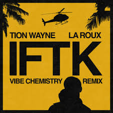 Download Tion Wayne & La Roux IFTK Vibe Chemistry Remix MP3 Download