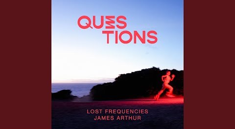 Download Lost Frequencies Questions Ft James Arthur MP3 Download