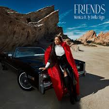 Download Monica Ft Ty Dolla $ign Friends MP3 Download