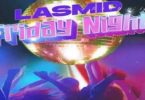 Download Lasmid Friday Night Mp3 Download