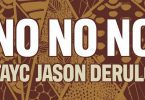 Download Tayc & Jason Derulo No No No MP3 Download