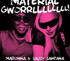 Download Madonna & Saucy Santana MATERIAL GWORRLLLLLLLL! MP3 Download