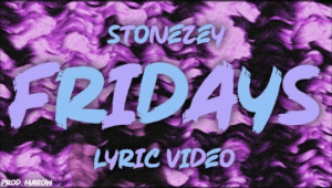 StoneZey Fridays Mp3 Download