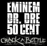 Download Eminem Dr Dre & 50 Cent Crack A Bottle MP3 Download