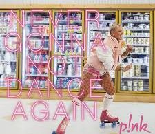 Download P!nk Never Gonna Not Dance Again MP3 Download