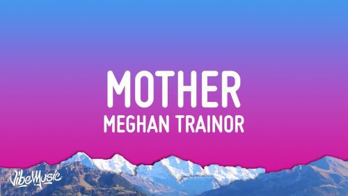 Meghan Trainor - Mother