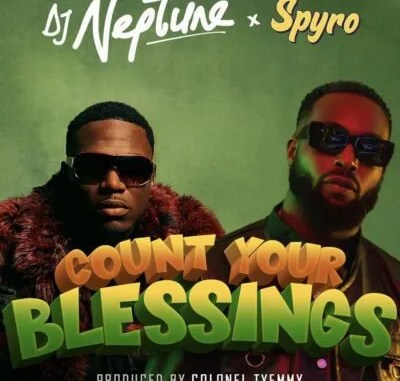 Download DJ Neptune Count Your Blessings Ft Spyro MP3 Download