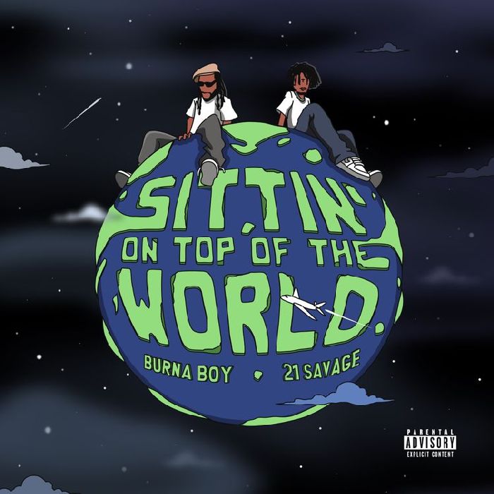 Burna Boy Ft. 21 Savage – Sittin’ On Top Of The World Mp3