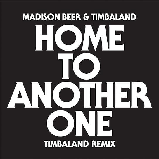 Madison Beer – Home To Another One (Timbaland Remix) Ft. Timbaland