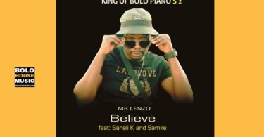 Mr Lenzo – Believe Saneli K and Samke