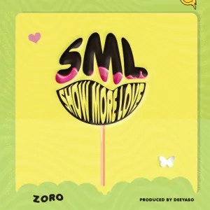 Download Zoro Show More Love MP3 Download