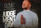 Dizmo - Judgement Day Mp3 Download (ft. Malaiti & Selemanyo)