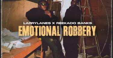 Larrylanes – Emotional Robbery Ft. Reekado Banks Mp3