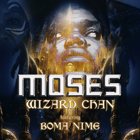 DOWNLOAD MP3: Wizard Chan - Moses Ft. Boma Nime 