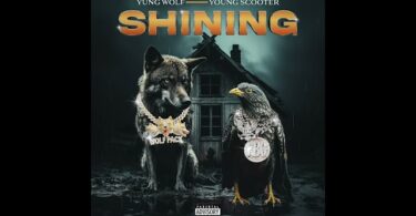 Yung Wolf & Young Scooter – Shining