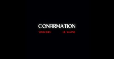 Yung Bleu & Lil Wayne – Confirmation (Remix)